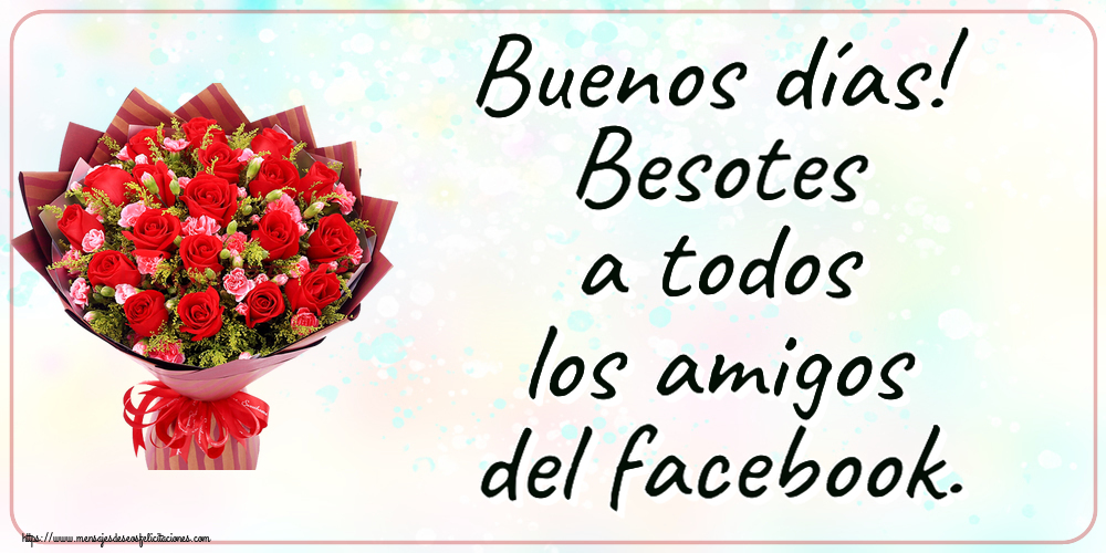 Felicitaciones de buenas tardes - Buenos días! Besotes a todos los amigos del facebook. ~ rosas rojas y claveles - mensajesdeseosfelicitaciones.com