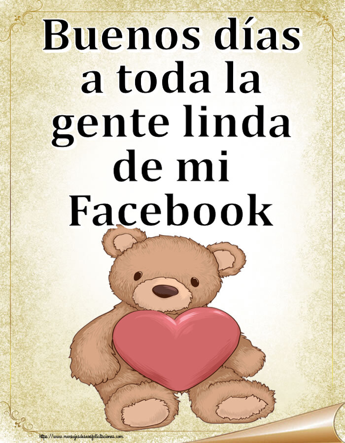 Buenos días a toda la gente linda de mi Facebook ~ Teddy con corazón