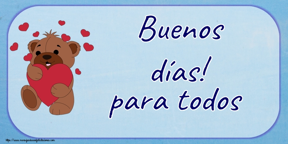 Felicitaciones de buenas tardes - Buenos días! para todos ~ lindo oso con corazones - mensajesdeseosfelicitaciones.com