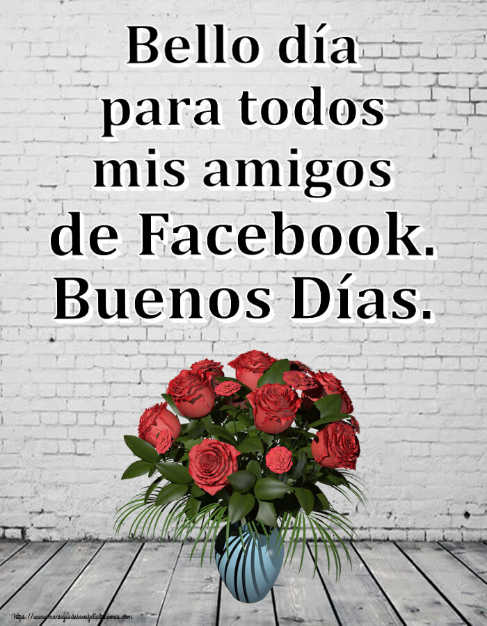 Felicitaciones de buenas tardes - Bello día para todos mis amigos de Facebook. Buenos Días. ~ jarrón con rosas - mensajesdeseosfelicitaciones.com