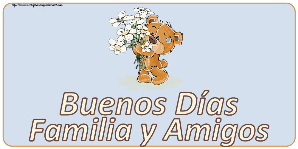 Buenas Tardes Buenos Días Familia y Amigos ~ Teddy con flores