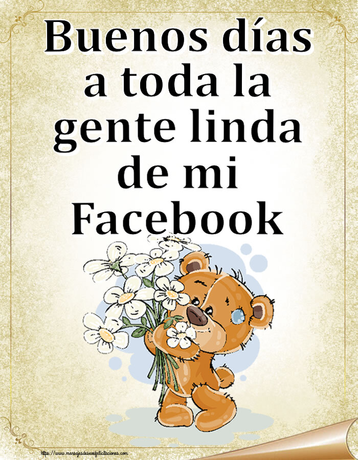 Felicitaciones de buenas tardes - Buenos días a toda la gente linda de mi Facebook ~ Teddy con flores - mensajesdeseosfelicitaciones.com