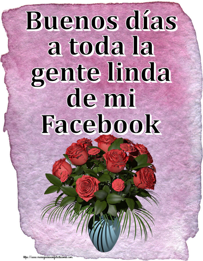 Felicitaciones de buenas tardes - Buenos días a toda la gente linda de mi Facebook ~ jarrón con rosas - mensajesdeseosfelicitaciones.com