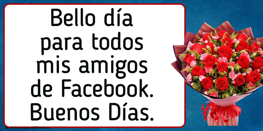 Felicitaciones de buenas tardes - Bello día para todos mis amigos de Facebook. Buenos Días. ~ rosas rojas y claveles - mensajesdeseosfelicitaciones.com