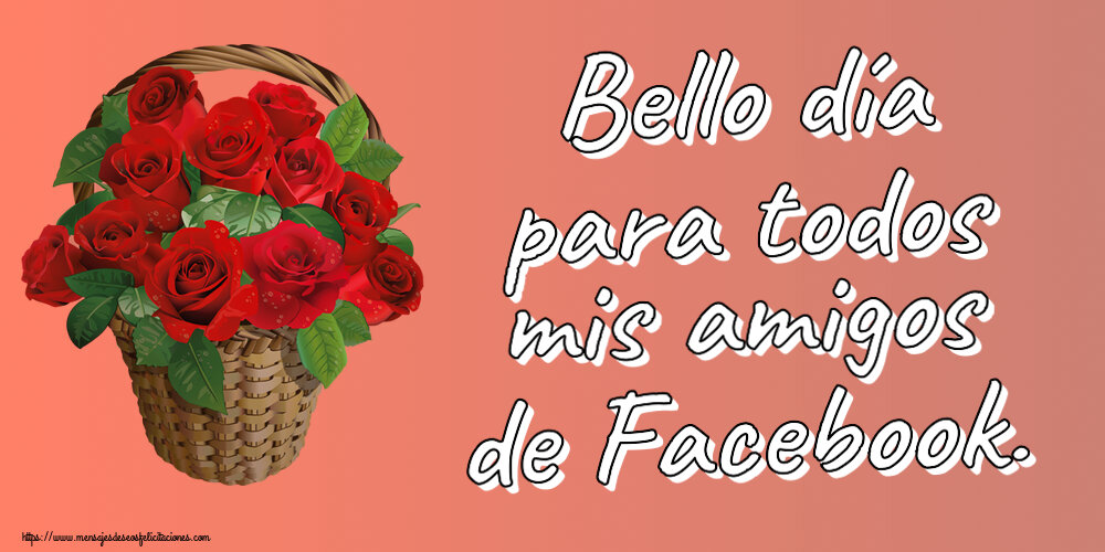 Felicitaciones de buenas tardes - Bello día para todos mis amigos de Facebook. ~ rosas rojas en la cesta - mensajesdeseosfelicitaciones.com