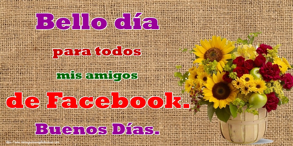 Buenos Días Bello día para todos mis amigos de Facebook. Buenos Días.