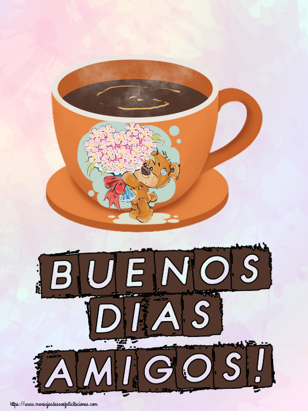Buenos Días Buenos Dias amigos! ~ taza de café con Teddy