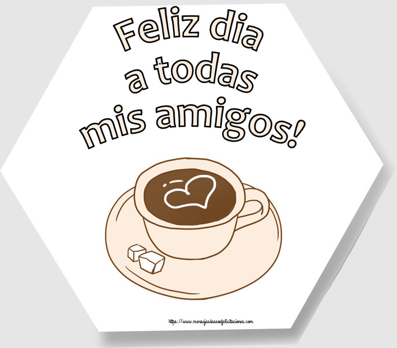 Buenos Días Feliz dia a todas mis amigos! ~ dibujo de taza de café con corazón