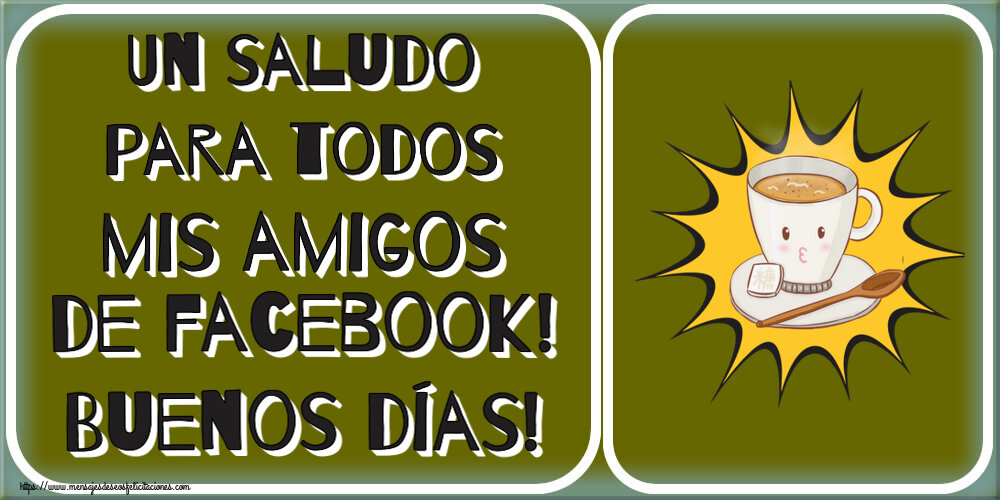Buenos Días Un saludo para todos mis amigos de facebook! Buenos días! ~ taza de café sobre fondo amarillo