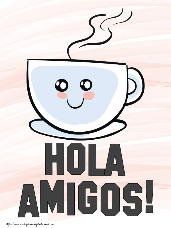 Buenos Días Hola amigos! ~ bonita taza de café