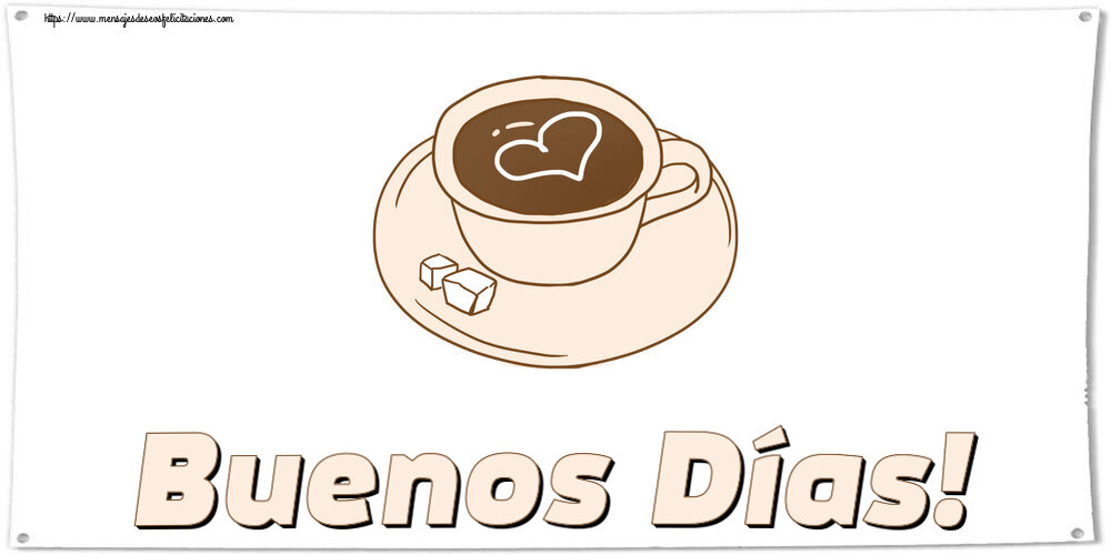 Felicitaciones de buenos días - Buenos Días! ~ dibujo de taza de café con corazón - mensajesdeseosfelicitaciones.com