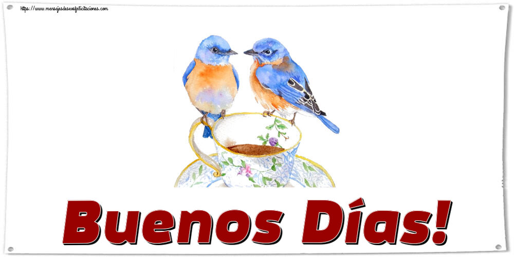 Felicitaciones de buenos días - Buenos Días! ~ taza de café con pájaros - mensajesdeseosfelicitaciones.com
