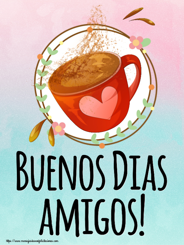 Buenos Días Buenos Dias amigos! ~ taza de café rosa con corazón