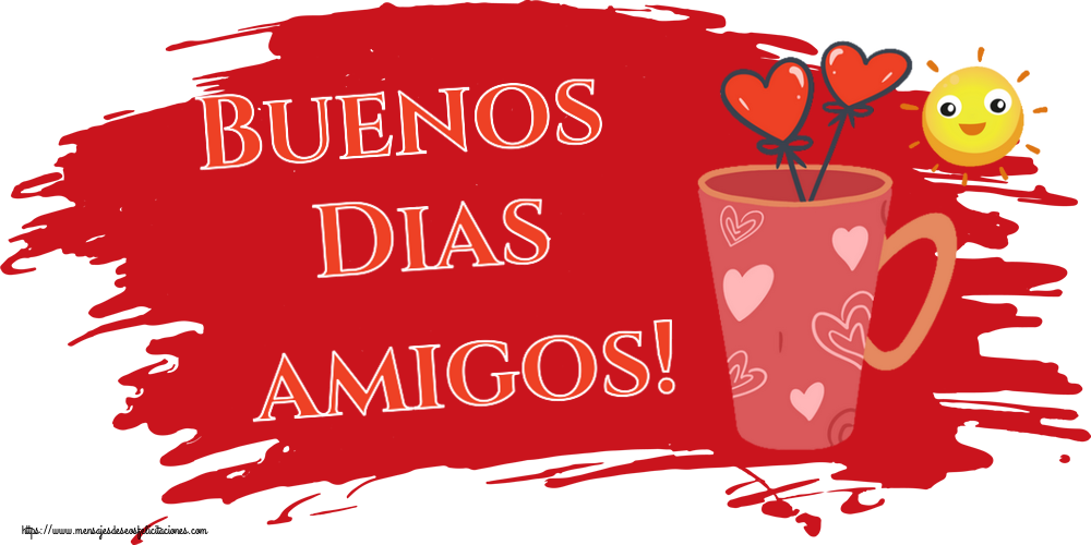Felicitaciones de buenos días - Buenos Dias amigos! ~ café matutino - mensajesdeseosfelicitaciones.com