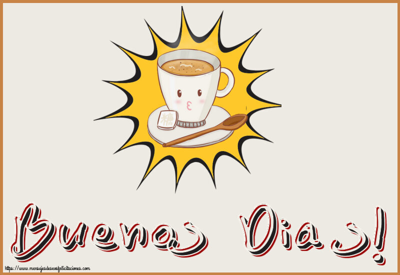 Buenos Días Buenos Dias! ~ taza de café sobre fondo amarillo