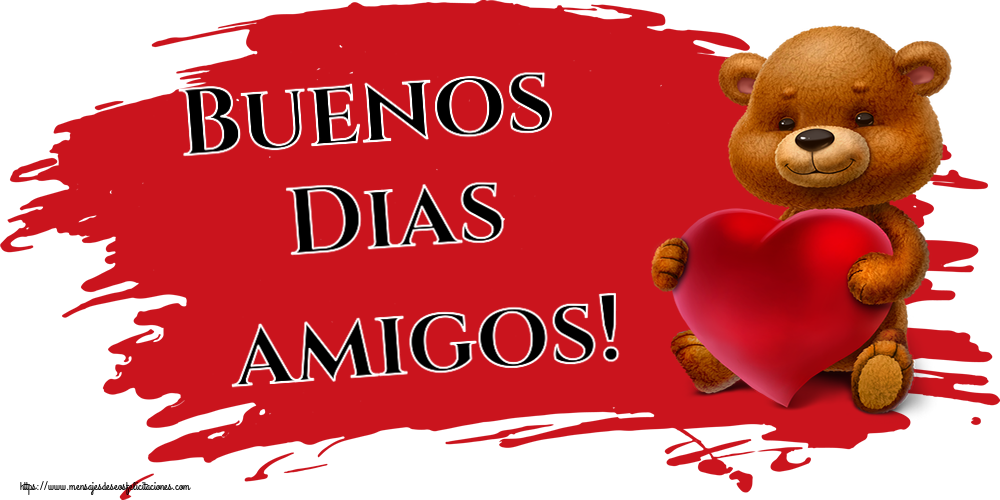 Felicitaciones de buenos días - Buenos Dias amigos! ~ oso con corazón - mensajesdeseosfelicitaciones.com