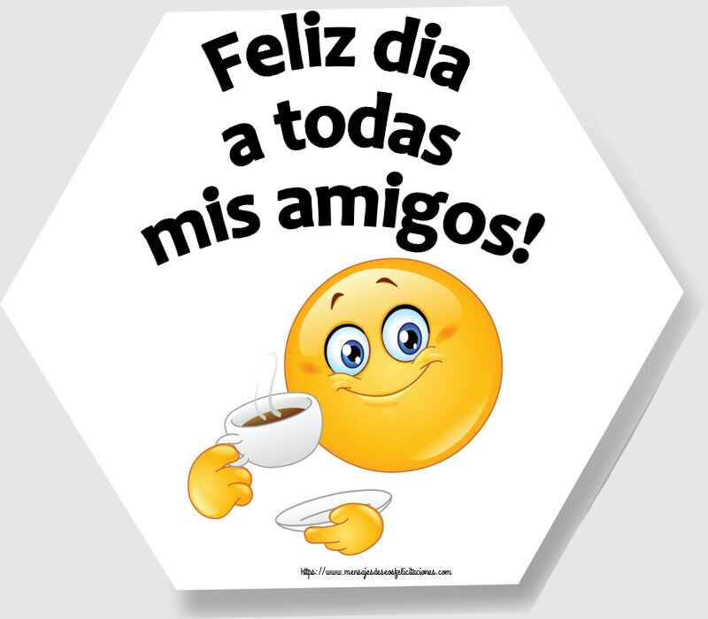 Buenos Días Feliz dia a todas mis amigos! ~ emoticono bebiendo café