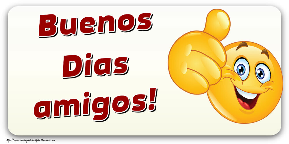 Felicitaciones de buenos días - Buenos Dias amigos! ~ emoticoana Like - mensajesdeseosfelicitaciones.com