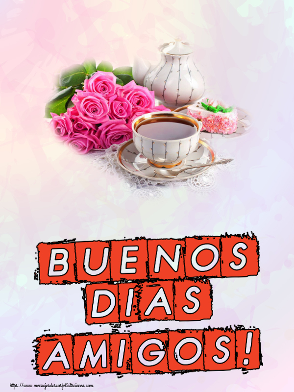 Buenos Días Buenos Dias amigos! ~ composición con té y flores