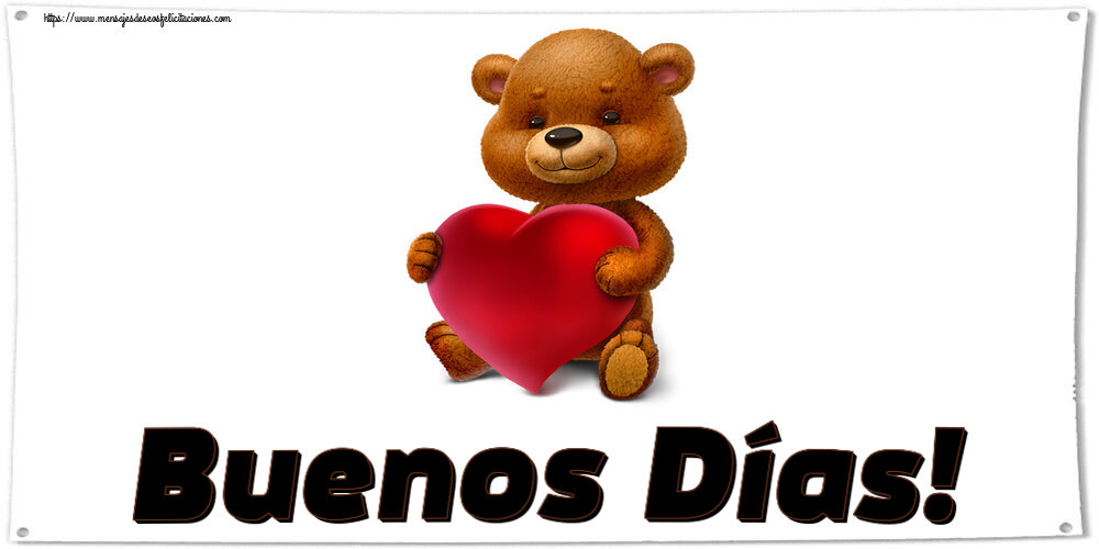 Buenos Días Buenos Días! ~ oso con corazón