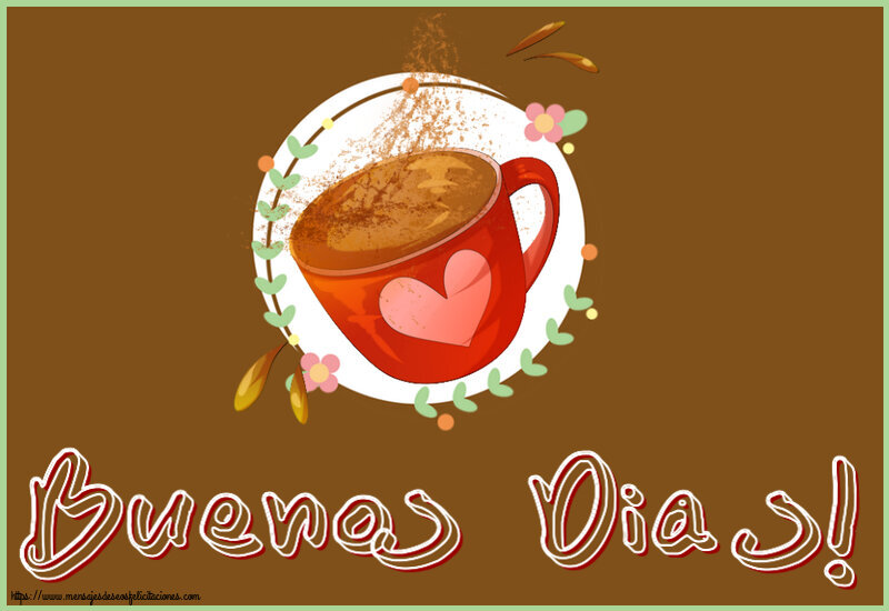 Felicitaciones de buenos días - Buenos Dias! ~ taza de café rosa con corazón - mensajesdeseosfelicitaciones.com