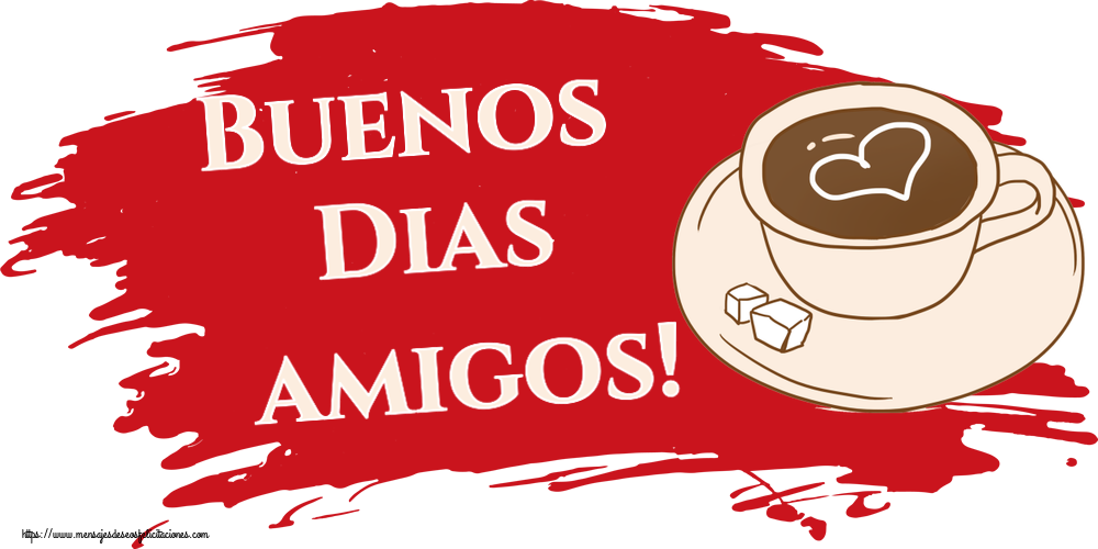 Buenos Dias amigos! ~ dibujo de taza de café con corazón