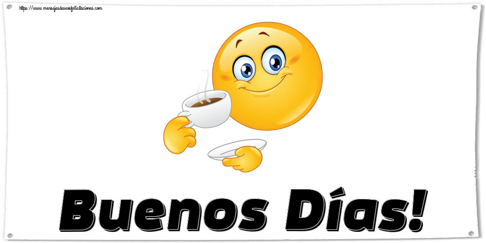 Felicitaciones de buenos días - Buenos Días! ~ emoticono bebiendo café - mensajesdeseosfelicitaciones.com