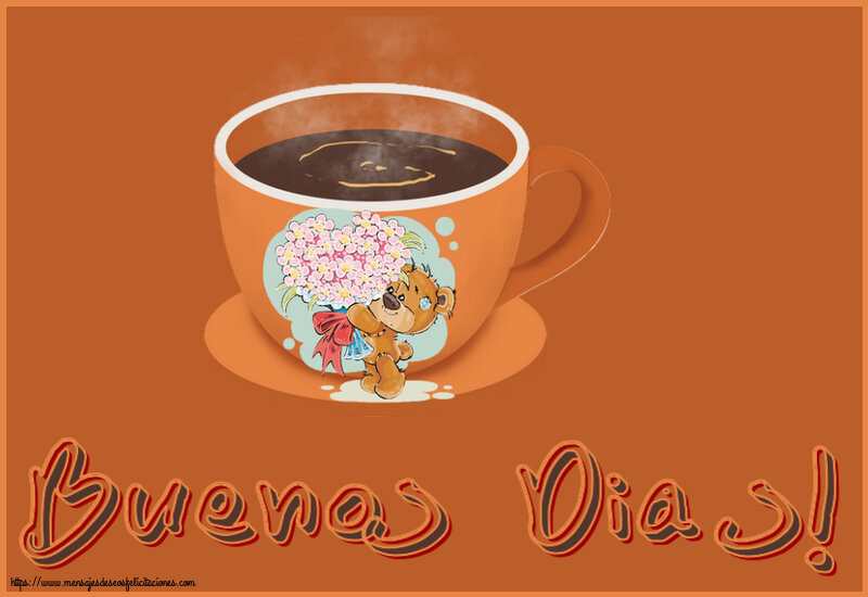 Felicitaciones de buenos días - Buenos Dias! ~ taza de café con Teddy - mensajesdeseosfelicitaciones.com