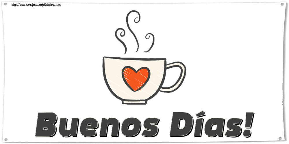 Felicitaciones de buenos días - Buenos Días! ~ taza de café con corazón - mensajesdeseosfelicitaciones.com