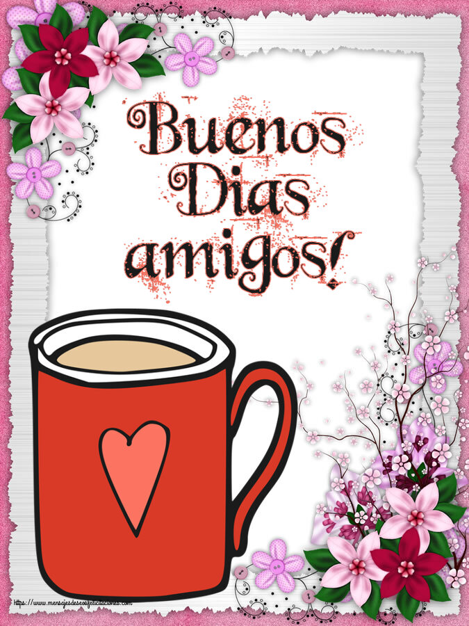 Buenos Días Buenos Dias amigos! ~ taza de café roja con corazón