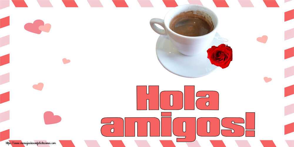 Buenos Días Hola amigos! ~ café y rosa