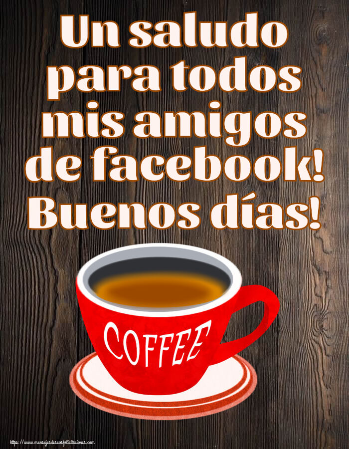 Un saludo para todos mis amigos de facebook! Buenos días! ~ taza de café rojo
