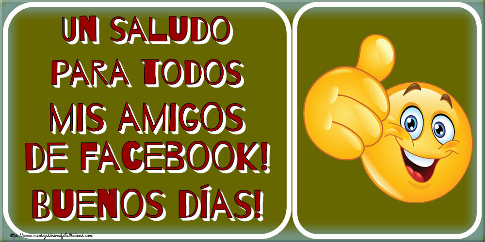 Buenos Días Un saludo para todos mis amigos de facebook! Buenos días! ~ emoticoana Like