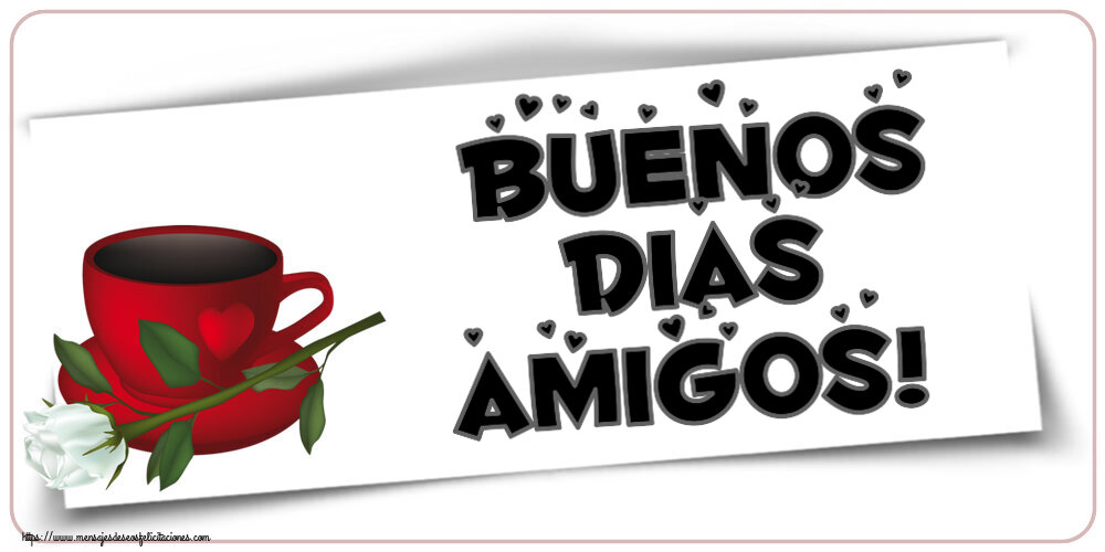 Felicitaciones de buenos días - Buenos Dias amigos! ~ café y una rosa blanca - mensajesdeseosfelicitaciones.com
