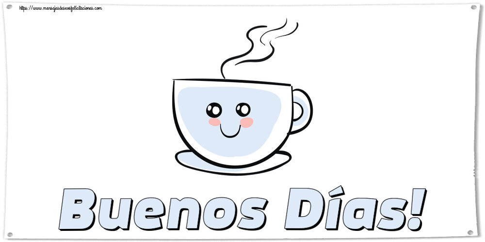 Felicitaciones de buenos días - Buenos Días! ~ bonita taza de café - mensajesdeseosfelicitaciones.com