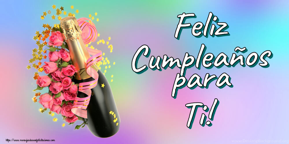 Feliz Cumpleaños para Ti! ~ composición con champán y flores
