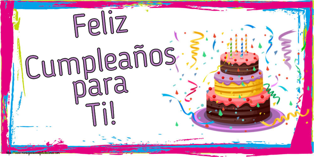Felicitaciones de cumpleaños - 🎂 Feliz Cumpleaños para Ti! ~ tarta y confeti - mensajesdeseosfelicitaciones.com