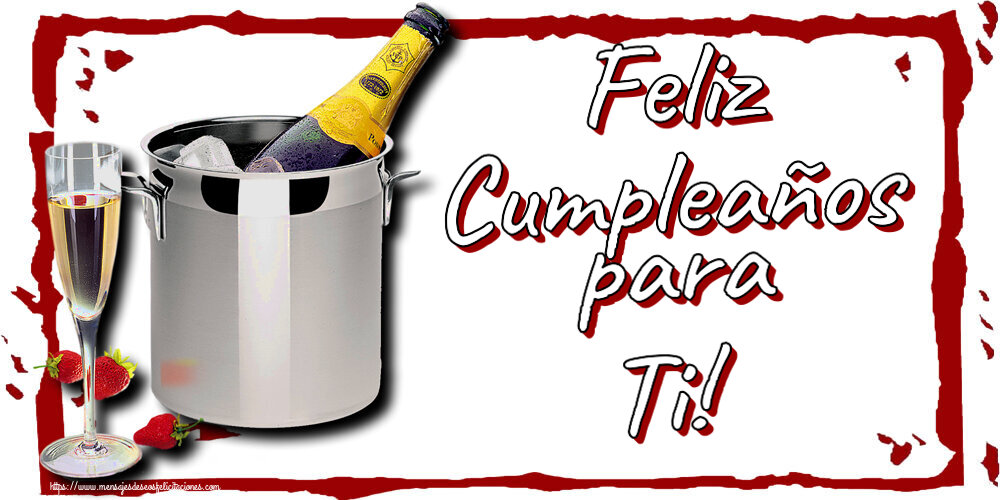 Felicitaciones de cumpleaños - 🥂🍾 Feliz Cumpleaños para Ti! ~ cubo de champán y fresas - mensajesdeseosfelicitaciones.com