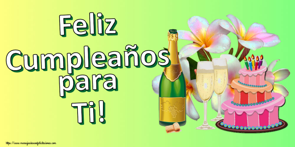 Feliz Cumpleaños para Ti! ~ tarta, champán y flores - dibujo