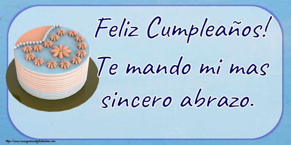 Felicitaciones de cumpleaños - 🎂 Feliz Cumpleaños! Te mando mi mas sincero abrazo. ~ tarta con flores - mensajesdeseosfelicitaciones.com