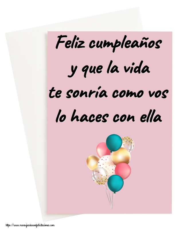 Cumpleaños Feliz cumpleaños y que la vida te sonría como vos lo haces con ella ~ globos de colores
