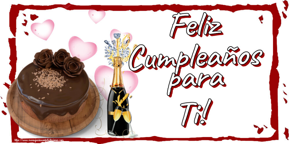 Cumpleaños Feliz Cumpleaños para Ti! ~ tarta de chocolate y champán