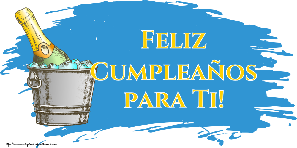 Felicitaciones de cumpleaños - 🥂🍾 Feliz Cumpleaños para Ti! ~ champán en una sopera con hielo - mensajesdeseosfelicitaciones.com