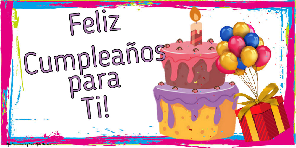 Feliz Cumpleaños para Ti! ~ tarta, globos y confeti