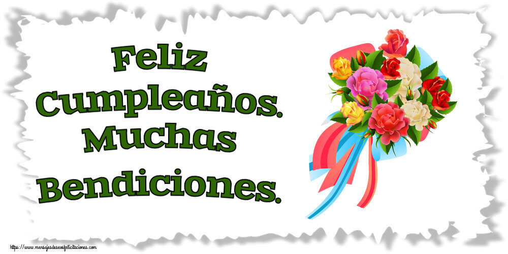 Felicitaciones de cumpleaños - Feliz Cumpleaños. Muchas Bendiciones. ~ ramo de flores multicolor - mensajesdeseosfelicitaciones.com