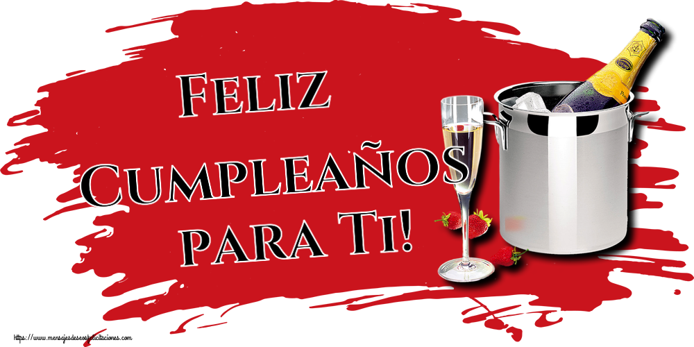 Cumpleaños Feliz Cumpleaños para Ti! ~ cubo de champán y fresas