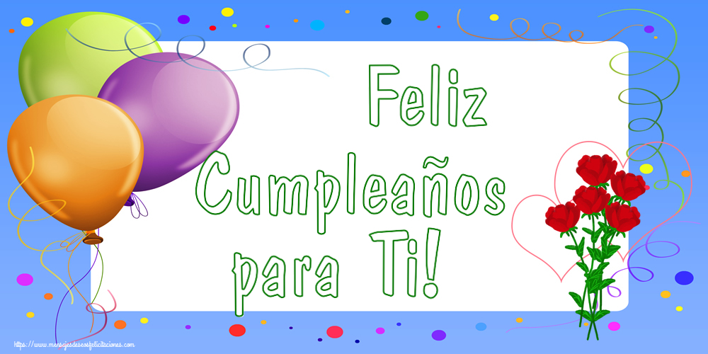 Felicitaciones de cumpleaños - Feliz Cumpleaños para Ti! ~ dibujo con rosas y corazones - mensajesdeseosfelicitaciones.com