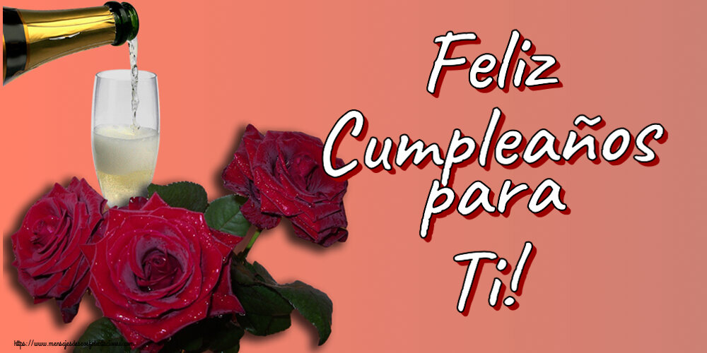 Cumpleaños Feliz Cumpleaños para Ti! ~ tres rosas y champán