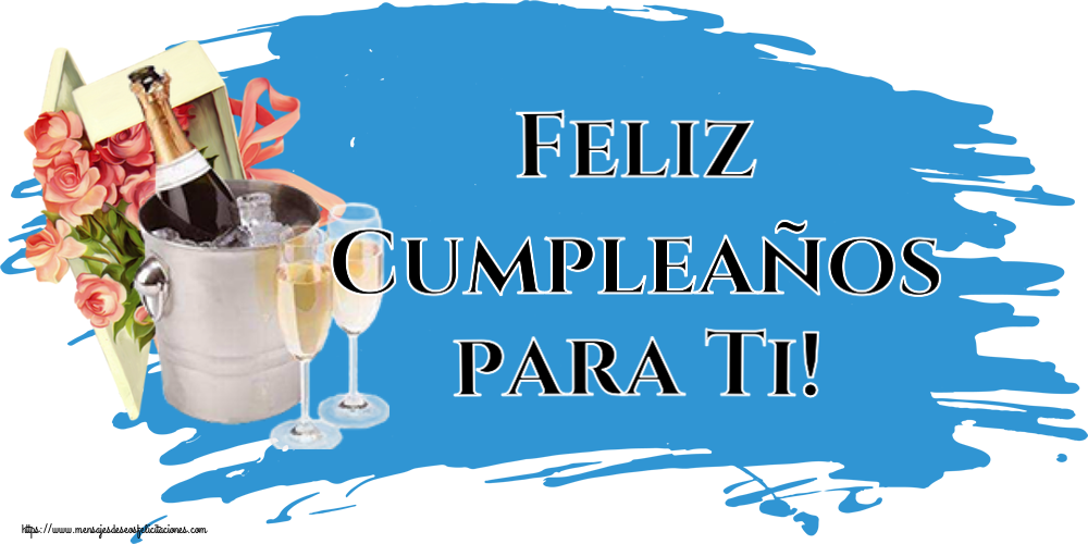 Felicitaciones de cumpleaños - Feliz Cumpleaños para Ti! ~ champán y rosas de fiesta - mensajesdeseosfelicitaciones.com