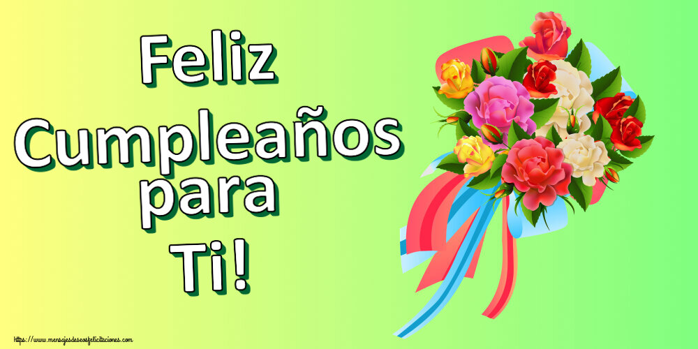 Feliz Cumpleaños para Ti! ~ ramo de flores multicolor